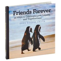 Hallmark Friends Forever: 42 Ways To Celebrate Love, Loyalty And Togetherness Book